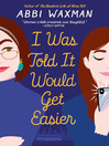 Cover image for I Was Told It Would Get Easier